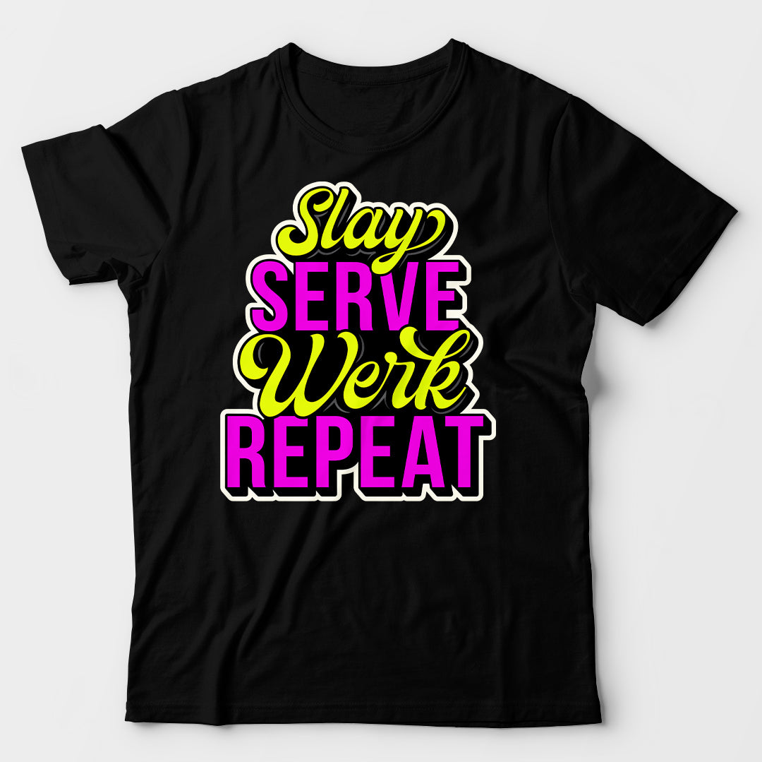 Slay Serve Werk Repeat Tee